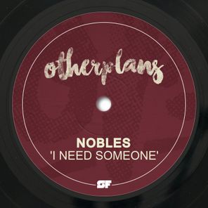 Nobles – I Need Someone