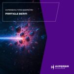 Time Geometry, Hypersia – Particle Beam