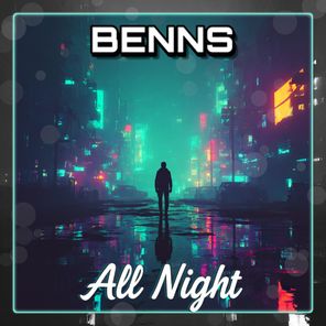 BeNNs – All Night