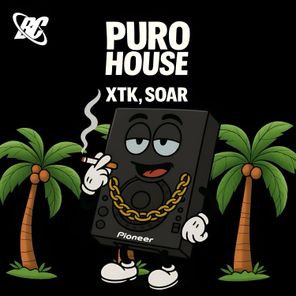 SOAR, XTK – Puro House
