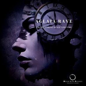Aglaia Rave – Transcending Space and Time