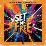 Stay Box, Vivace – Set Me Free