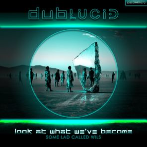 Some Lad Called Wils – Look at We’ve Become