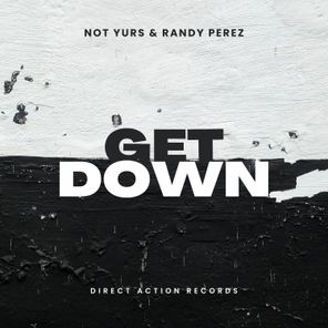 Not Yurs, Randy Perez – Get Down