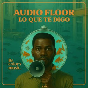 Audio Floor – Lo que te digo