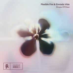 Enviado Vida, Flexible Fire – Drops Of Dew