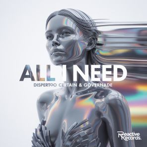Disperto Certain, GOVERNADE – ALL I NEED