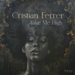 Cristian Ferrer – Take Me High
