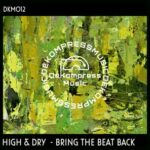 High & Dry – Bring the Beat Back