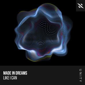 Made In Dreams - Like I Can 1 Made In Dreams – Like I Can