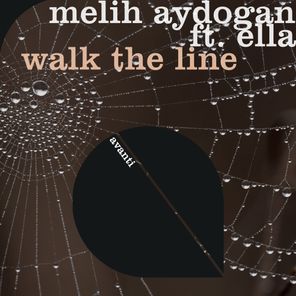 Melih Aydogan, Ella – Walk The Line
