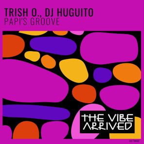 Trish O., DJ Huguito – Papi’s Groove