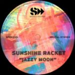 Sunshine Racket – Jazzy Moon