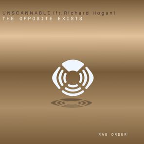Unscannable, Richard Hogan – The Opposite Exists