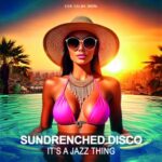 SunDrenched Disco – It’s A Jazz Thing