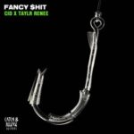 Taylr Renee, CID – Fancy $hit