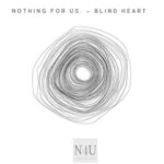 Nothing for Us. – Blind Heart