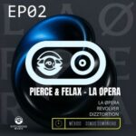 Pierce & Felax – La Opera