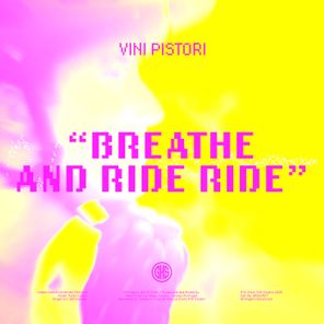 Vini Pistori – Breathe and Ride Ride