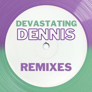 Audio Soul Project, Devastating Dennis – Devastating Dennis Remixes