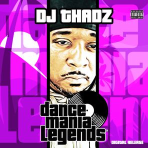 Dj Thadz – Dance Mania Legends