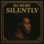DJ NUBY – SILENTLY