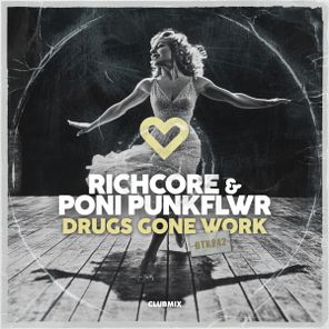 Poni PunkFlwr, Richcore – Drugs Gone Work (Club Mix)