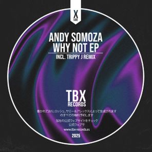 Andy Somoza, Trippy J – Why Not EP