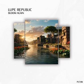 Lupe Republic – Bloom Again