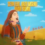 Seym, Arzu Hasenli – Khari Bulbul