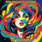 Rita Raga, ZJ Zuzanne – Let the Flow In