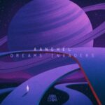 Aanghel – Dreams Invaders