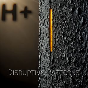 H+ – Disruptive Patterns
