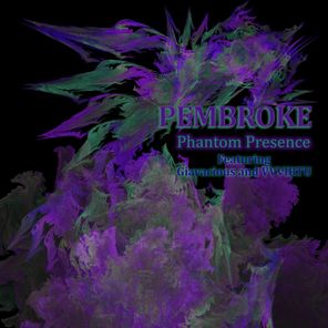 PEMBROKE, Giavacious – Phantom Presence