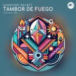 Sunshine Racket – Tambor De Fuego