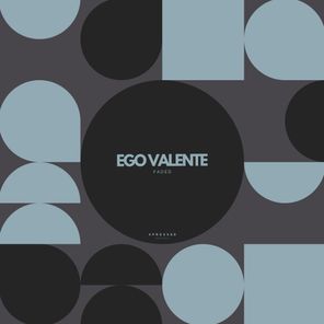 Ego Valente – Faded
