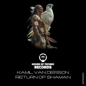 Kamil Van Derson – Return of Shaman