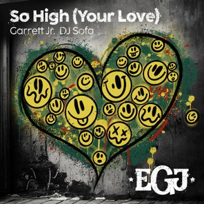 DJ Sofa, Garrett Jr. – So High (Your Love)
