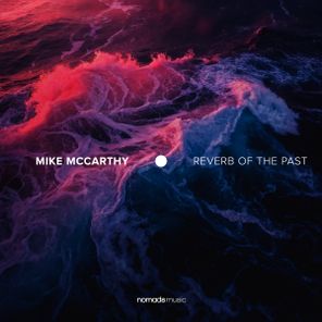 Mike McCarthy – Reverb Of The Past