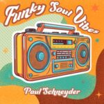 Paul Schneyder – Funky Soul Vibes