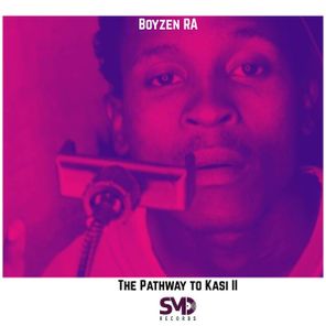 Boyzen RA, Silent Deep – The Pathway to Kasi