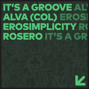 Alva (COL), Erosimplicity – I’ts A Groove