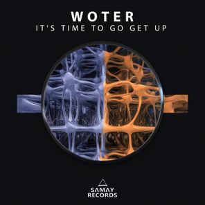 Woter – It’s Time To Go Get Up