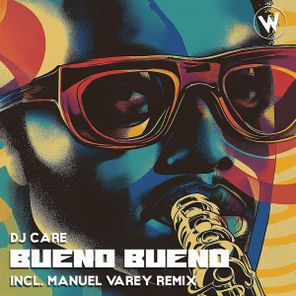 DJ Care, Manuel Varey – Bueno Bueno