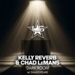 Chad LeMans, Kelly Reverb – Dark Room – Shakespeare