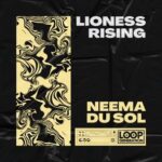 Neema du Sol – Lioness Rising