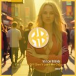 Vince Blakk – I’m Better Off (Don’t Lead Me On)