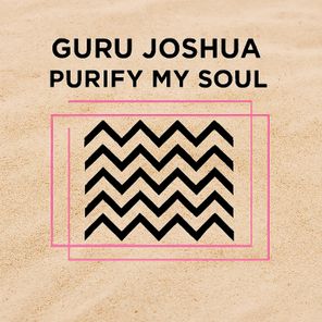 Guru Joshua – Purify My Soul
