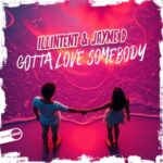 Illintent, Jayme D – Gotta Love Somebody