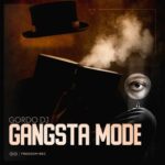 GORDO DJ – Gangsta Mode